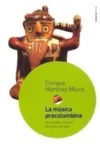 MUSICA PRECOLOMBINA, LA | 9788449315251 | MARTINEZ MIURA, ENRIQUE