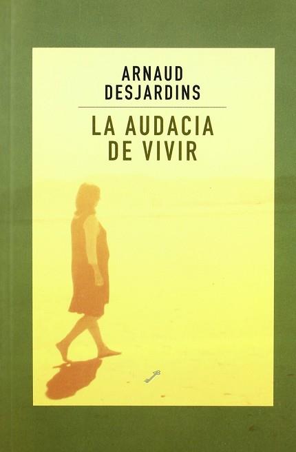 AUDACIA DE VIVIR, LA | 9788495496072 | DESJARDINS, ARNAUD