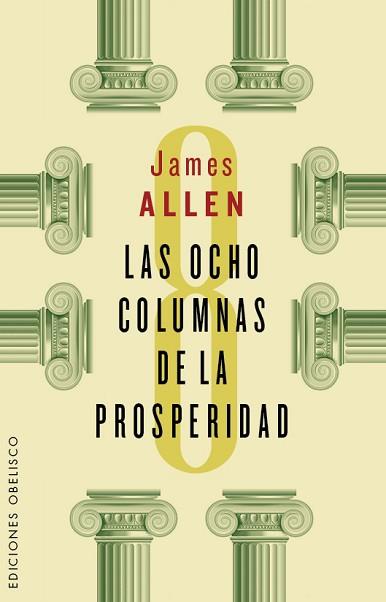 LAS OCHO COLUMNAS DE LA PROSPERIDAD | 9788491110927 | ALLEN, JAMES