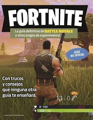 FORTNITE. LA GUÍA DEFINITIVA DE BATTLE ROYALE Y OTROS JUEGOS DE SUPERVIVENCIA | 9788408194354 | AA. VV.