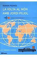 VOLTA AL MON AMB JORDI PUJOL LA | 9788497080989 | PEDROS, RAMON