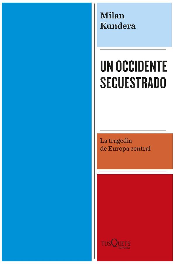 OCCIDENTE SECUESTRADO | 9788411072304 | KUNDERA, MILAN