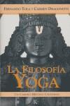 FILOSOFIA YOGA LA ( UN CAMINO MISTICO UNIVERSAL ) | 9788472456181 | TOLA, FERNANDO / DRAGONETTI, CARMEN