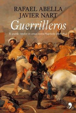 GUERRILLEROS ( PUEBLO ESPAÑOL EN ARMAS CONTRA NAPOLEON ) | 9788484606611 | ABELLA, RAFAEL / NART, JAVIER