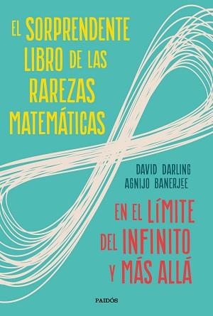 EL SORPRENDENTE LIBRO DE LAS RAREZAS MATEMÁTICAS | 9788449336263 | DARLING, DAVID / BANERJEE, AGNIJO