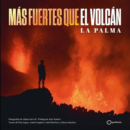 MÁS FUERTES QUE EL VOLCÁN | 9788408252313 | SAN GIL, ABIÁN / SÁNCHEZ, MARÍA / MARTÍNEZ, GABI / IZAGIRRE, ANDER / LÓPEZ, ELSA MABEL