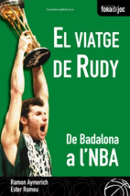 VIATGE DE RUDY EL : DE BADALONA A L'NBA | 9788497914055 | AYMERICH, RAMON / ROMEU, ESTHER