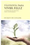 FILOSOFIA PARA SER FELIZ | 9788489957985 | DE COULON, JACQUES