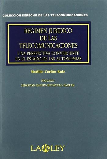 REGIMEN JURIDICO DE LAS TELECOMUNICACIONES | 9788476957257 | CARLON RUIZ, MATILDE