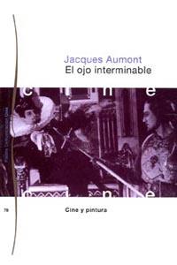 OJO INTERMINABE EL | 9788449302695 | AUMONT, JACQUES