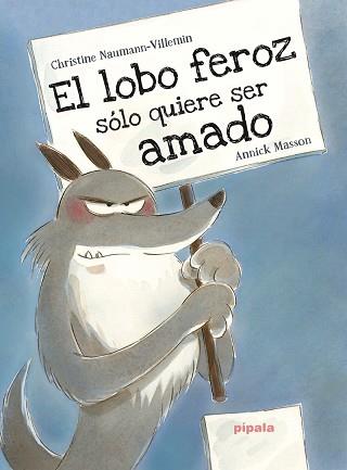 LOBO FEROZ SOLO QUIERE SER AMADO,EL | 9788416287406 | MASSON ANNICK / NAUMANN-VILLEMIN CHRISTINE