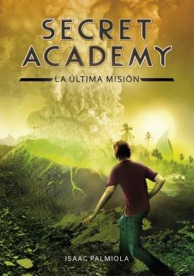 ÚLTIMA MISIÓN (SECRET ACADEMY 5) | 9788490434871 | PALMIOLA, ISAAC