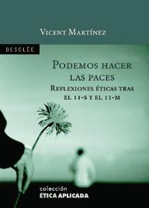 PODEMOS HACER LAS PACES REFLEXIONES ETICAS TRAS EL 11-S 11-M | 9788433019363 | MARTINEZ, VICENT