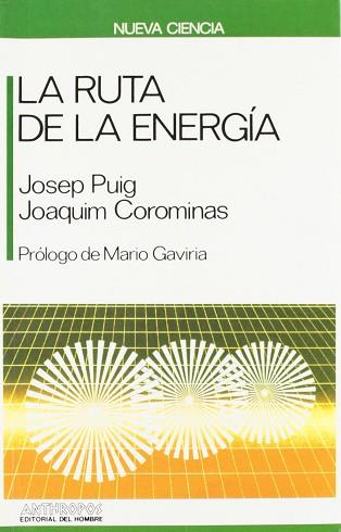 RUTA DE LA ENERGIA, LA | 9788476582442 | PUIG, JOSEP ; COROMINAS, JOAQUIN