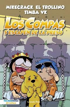 COMPAS 2. LOS COMPAS S'ESCAPEN DE LA PRESÓ | 9788413893006 | MIKECRACK, EL TROLLINO Y TIMBA VK