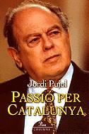 PASSIO PER CATALUNYA | 9788483008232 | PUJOL, JORDI