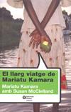 LLARG VIATGE DE MARIATU KAMARA EL | 9788484526087 | KAMARA, MARIATU / MCCLELLAND, SUSAN