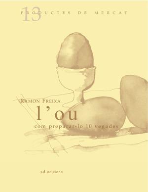 OU COM PREPARAR-LO 10 VEGADES L' | 9788461119486 | FREIXA, RAMON