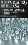 ESPAÑA ACTUAL.ESPAÑA Y EL MUNDO. HISTORIA DE ESPAÑ | 9788424916978 | VELARDE, JUAN