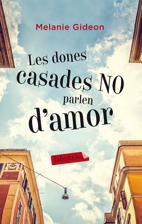 LES DONES CASADES NO PARLEN D'AMOR | 9788499307015 | MELANIE GIDEON