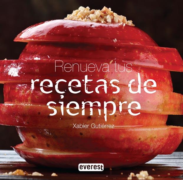 RENUEVA TUS RECETAS DE SIEMPRE | 9788444121116 | XABIER GUTIÉRREZ