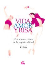 VIDA AMOR Y RISA | 9788484450597 | OSHO