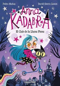 ANNA KADABRA. EL CLUB DE LA LLUNA PLENA | 9788491379744 | MAÑAS, PEDRO