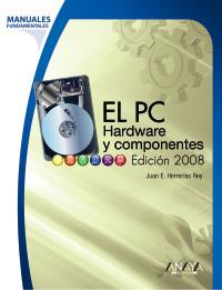 PC HARDWARE Y COMPONENTES EDICION 2008 | 9788441523746 | HERRERIAS REY, JUAN E.