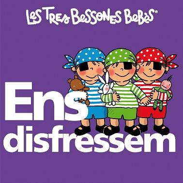 TRES BESSONES BEBES: ENS DISFRESSEM | 9788492419753 | CAPDEVILA, ROSER