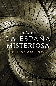 GUÍA DE LA ESPAÑA MISTERIOSA | 9788417371371 | AMORÓS, PEDRO