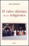 VALOR DISTINTO DE LAS RELIGIONES, EL | 9788432134654 | MORALES, JOSE