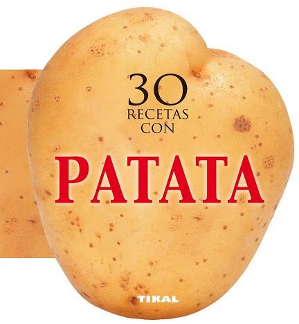 30 RECETAS CON PATATA | 9788499282527 | TIKAL, EQUIPO