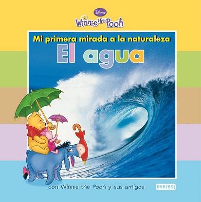 AGUA MI PRIMERA MIRADA A LA NATURALEZA WINNIE THE POOH | 9788444164342 | DISNEY