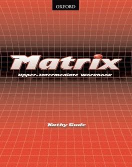 MATRIX UPPER-INTERMEDIATE WORKBOOK | 9780194369886 | GUDE, KATHY