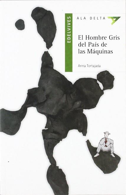 HOMBRE GRIS DEL PAIS DE LAS MAQUINAS, EL (ALA DELTA VERDE) | 9788426350152 | TORTAJADA, ANNA