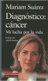 DIAGNOSTICO CANCER | 9788481092950 | SUAREZ, MIRIAM