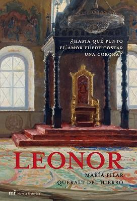 LEONOR ( HASTA QUE PUNTO EL AMOR PUEDE COSTAR UNA CORONA ) | 9788427033818 | QUERALT DEL HIERRO, MARIA PILAR