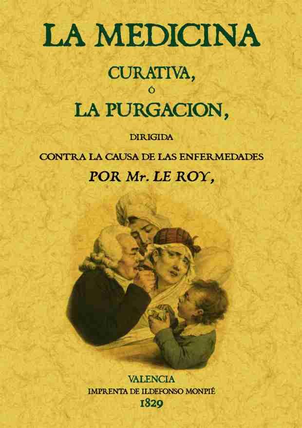 MEDICINA CURATIVA O LA PURGACIÓN | 9788495636355 | LEROY, ALPHONSE VINCENT LOUIS