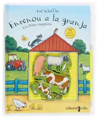 ENRENOU A LA GRANJA LLIBRE MAGNETIC | 9788466105514 | SCHEFFLER, AXEL (1957- )