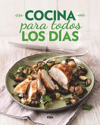 COCINA PARA TODOS LOS DÍAS | 9788491870111 | , REDACCION RBA LIBROS, S.A.