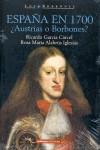 ESPAÑA EN 1700 AUSTRIAS O BORBONES ? (LOS BORBONES) | 9788495503183 | GARCIA CARCEL, RICARDO