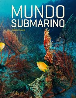 MUNDO SUBMARINO | 9788497858755 | JOAQUÍN ARAÚJO