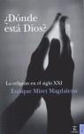 DONDE ESTA DIOS / LA RELIGION EN EL SIGLO XXI | 9788467020915 | MIRET MAGDALENA, ENRIQUE