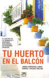 TU HUERTO EN EL BALCON | 9788471484352 | HERREROS LAMAS, JABIER / VAZQUEZ MOLINA, GABRIEL