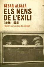 NENS DE L'EXILI ELS (1936-1939): HISTORIA D'UN EXODE OBLIDAT | 9788466409476 | ALCALA, CESAR