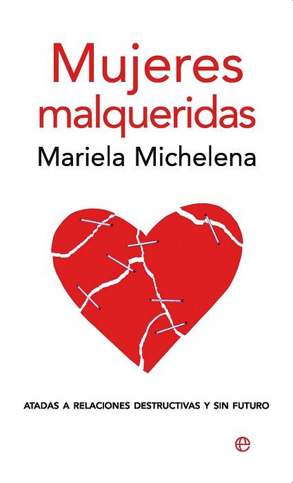 MUJERES MALQUERIDAS | 9788497346856 | MICHELENA PAGGIOLI, MARIELA