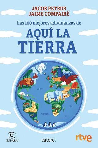 100 MEJORES ADIVINANZAS DE AQUÍ LA TIERRA | 9788467066579 | PETRUS, JACOB / RTVE / COMPAIRÉ, JAIME