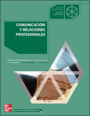 COMUNICACION Y RELACIONES PROFESIONALES | 9788448199333 | CADIÑANOS FERNANDEZ, ALBERTO / RIESCO DE DIOS, E.