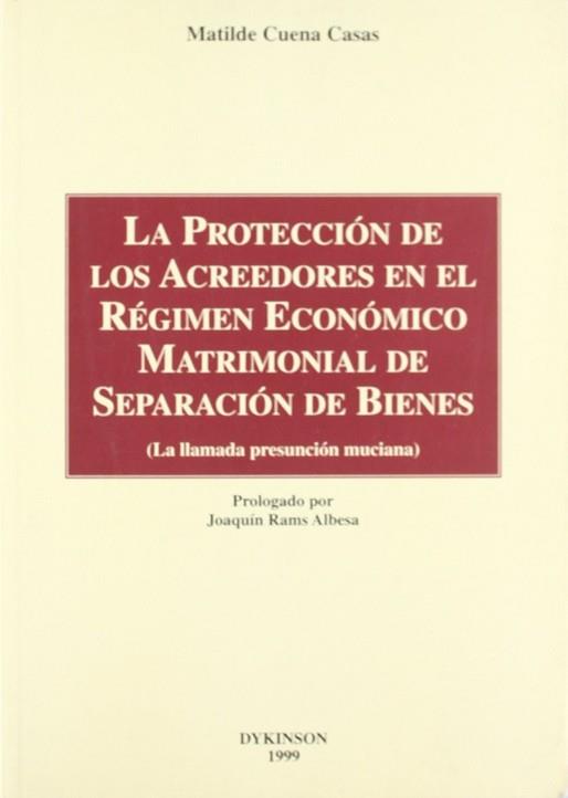 PROTECCION DE LOS ACREEDORES EN EL REGIMEN ECONOMICO | 9788481554786 | CUENA CASAS, MATILDE