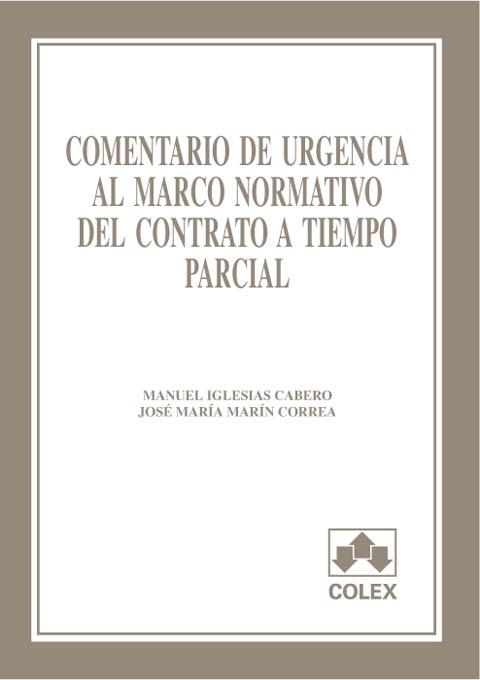 COMENTARIO DE URGENCIA AL MARCO NORMATIVO DEL CONTRATO A TIE | 9788478794744 | IGLESIAS CABERO, MANUEL